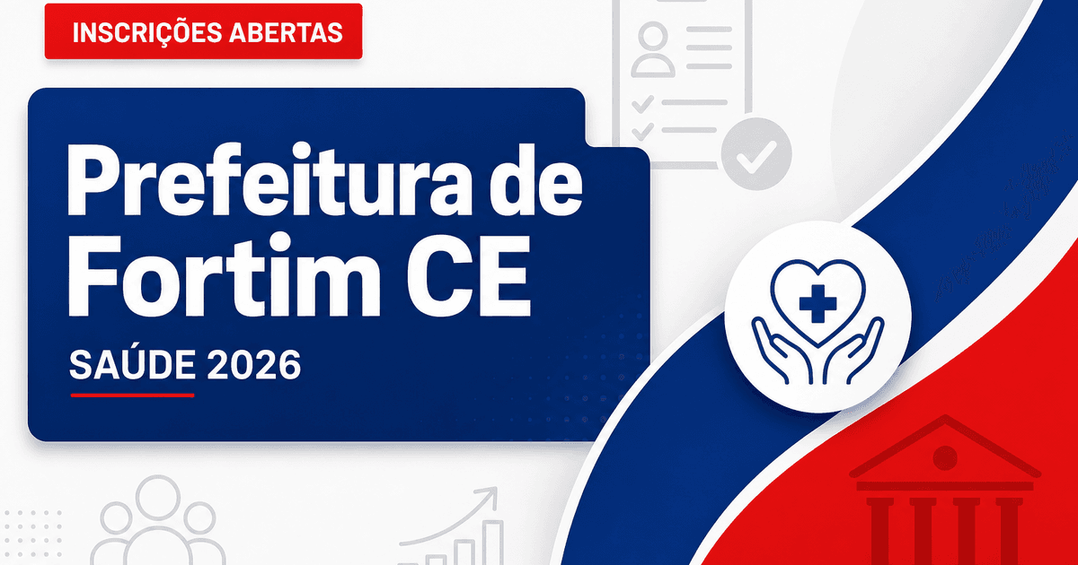 Prefeitura de Fortim - CE abre seleção para a Secretaria Municipal de Saúde - Prefeitura de Fortim