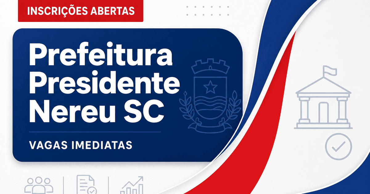 Prefeitura de Presidente Nereu SC abre processo seletivo com vagas imediatas - Prefeitura de Presidente Nereu