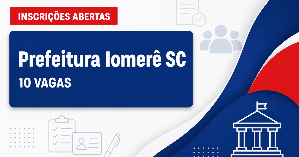 Prefeitura de Iomerê: Prefeitura de Iomerê - SC abre processo seletivo com salários de até R$ 5.756,33 - Prefeitura de Iomerê