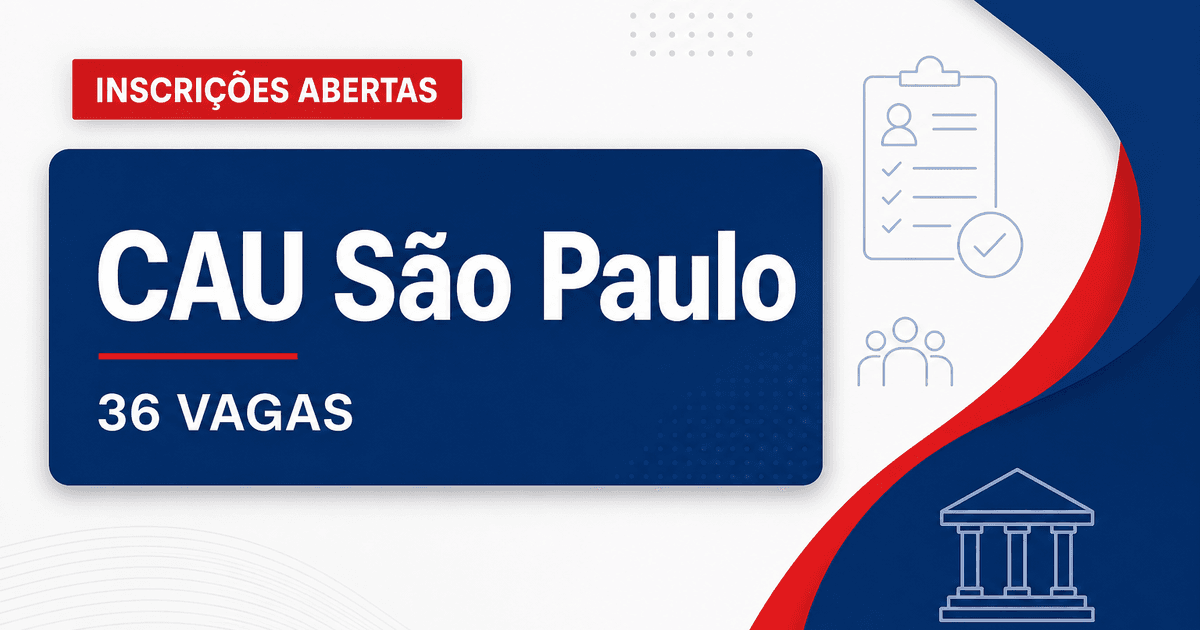 CAU/SP - Conselho de Arquitetura e Urbanismo de São Paulo: CAU/SP abre concurso público com vagas para assistentes e ana - Conselho de Arquitetura e Urbanismo de São Paulo
