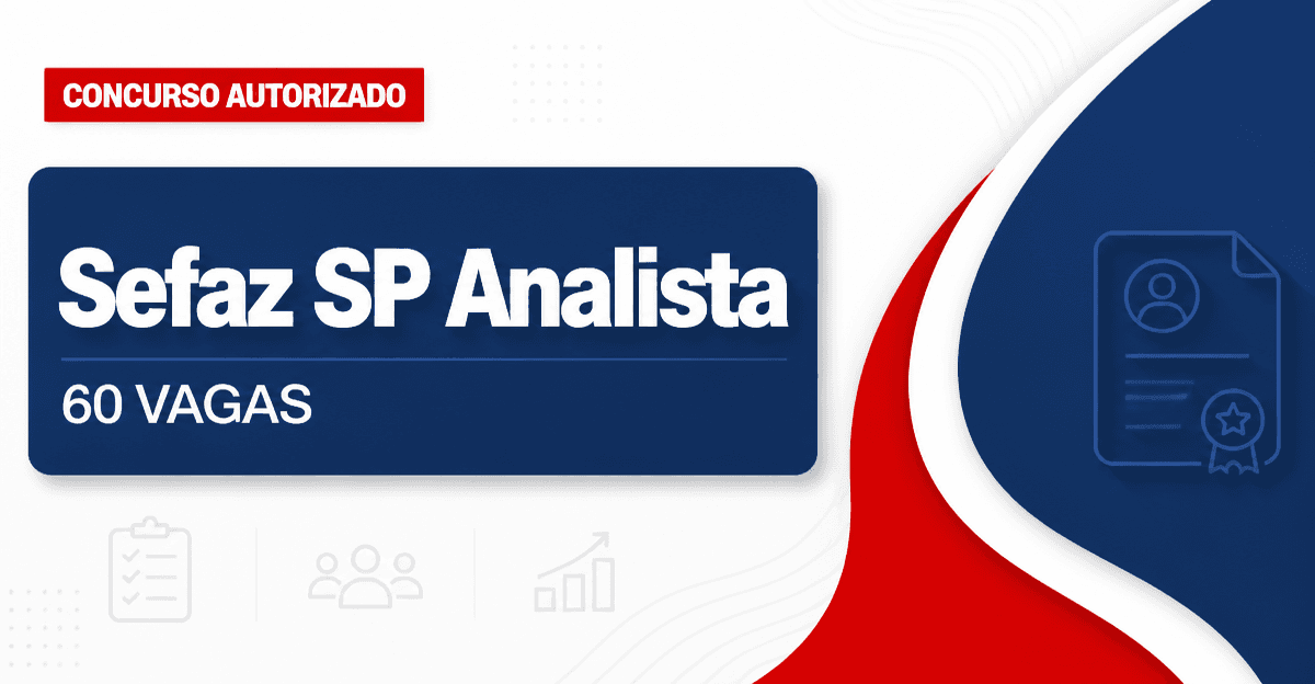 Concurso Sefaz SP é autorizado com 60 vagas para analista - Secretaria da Fazenda