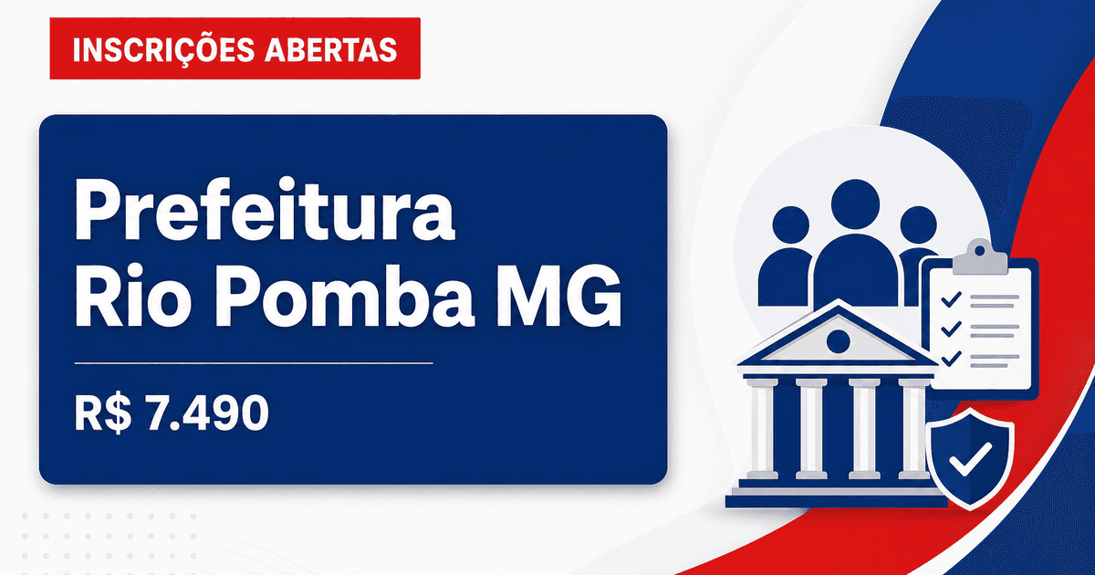 Prefeitura de Rio Pomba - MG abre processo seletivo com salários de até R$ 7.490,99 - Prefeitura de Rio Pomba