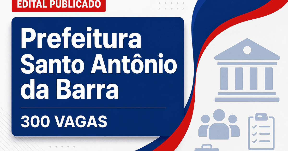 Concurso de Santo Antônio da Barra GO: novo edital abre quase 300 vagas - Prefeitura de Santo Antônio da Barra