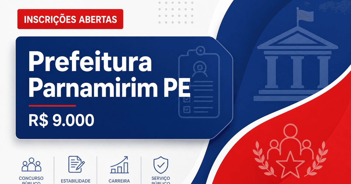 Prefeitura de Parnamirim - PE abre processo seletivo com salários de até R$ 9.000,00 - Prefeitura de Parnamirim