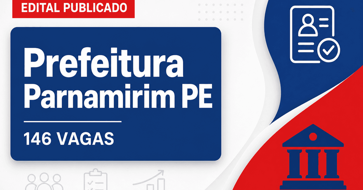 Prefeitura de Parnamirim PE abre processo seletivo com 146 vagas - Prefeitura de Parnamirim