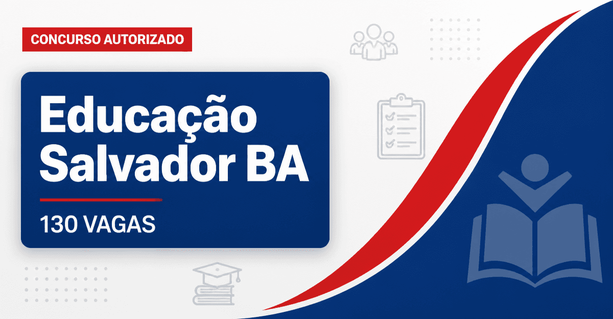 Concurso da Educação de Salvador (BA) é autorizado com 130 vagas - Secretaria de Educação de Salvador