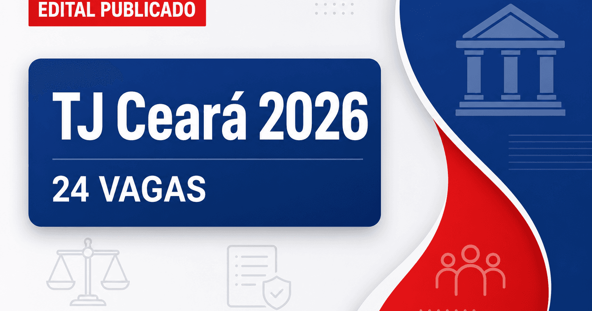 Concurso Tribunal de Justiça do Ceará TJCE tem retificação para 24 vagas - Tribunal de Justiça do Ceará