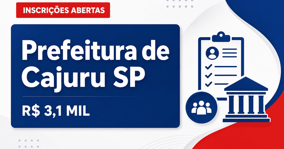 Concurso da Prefeitura de Cajuru (SP) abre inscrições para cargos que pagam até R$ 3,1 mil - Prefeitura de Cajuru