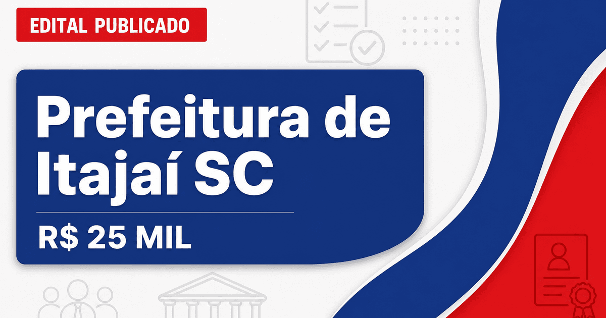 Prefeitura de Itajaí - SC abre concursos públicos com remunerações de até R$ 25 mil - Prefeitura de Itajaí