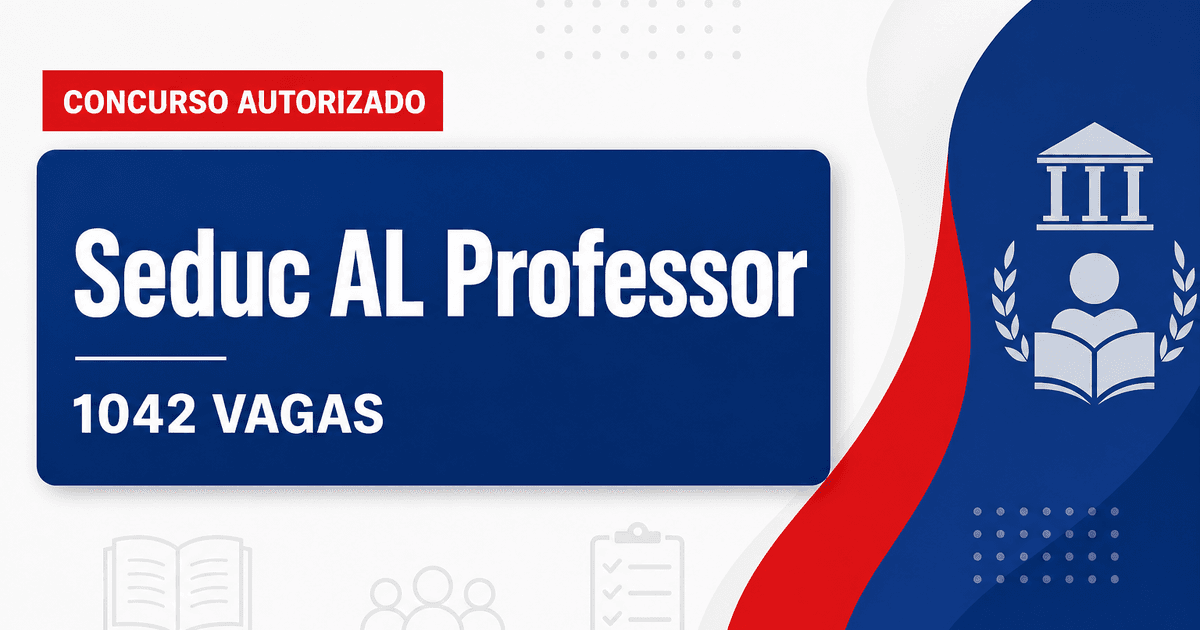 Concurso Seduc AL: banca é definida para 1.042 vagas de professor - Secretaria de Educação de Alagoas