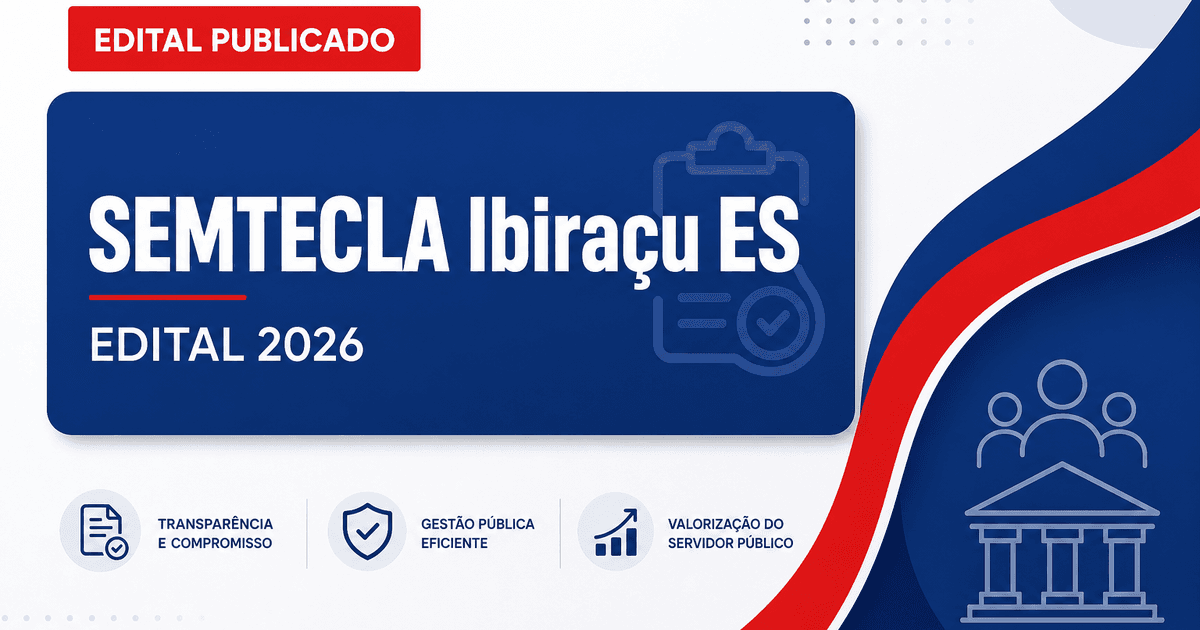 Concurso SEMTECLA Ibiraçu ES: cadastro de reserva em vários cargos - SEMTECLA