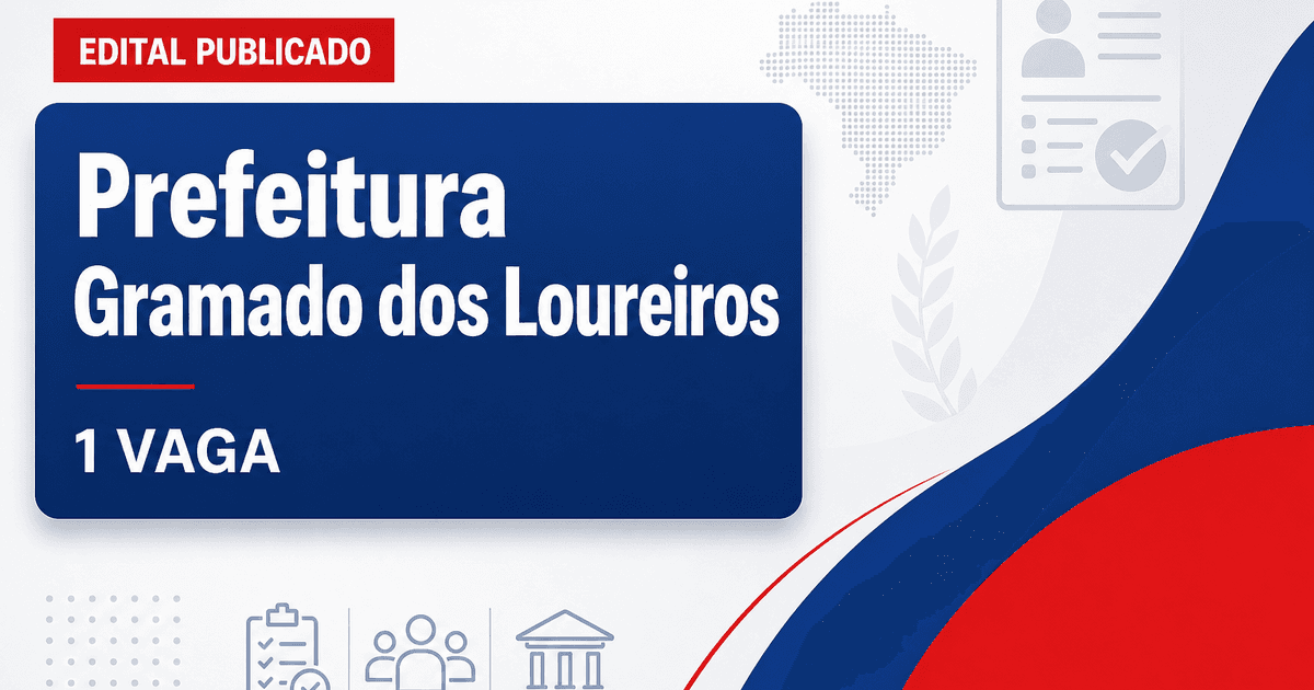Prefeitura de Gramado dos Loureiros RS abre processo seletivo com 1 vaga - Prefeitura de Gramado dos Loureiros