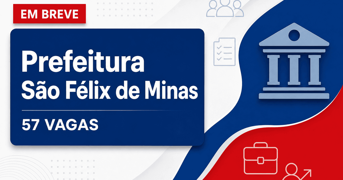 Concurso Prefeitura de São Félix de Minas MG oferece 57 vagas em 2026 - Prefeitura de São Félix de Minas