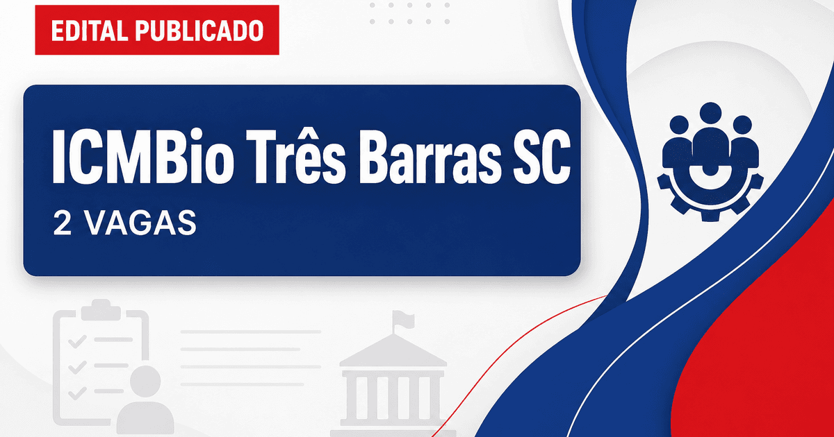 Processo seletivo ICMBio Floresta Nacional de Três Barras SC abre 2 vagas - Instituto Chico Mendes de Conservação da Biodiversidade