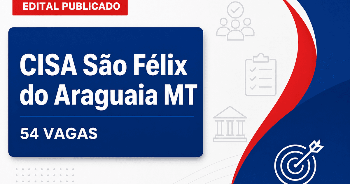 Processo seletivo CISA São Félix do Araguaia MT: 54 vagas abertas - CISA