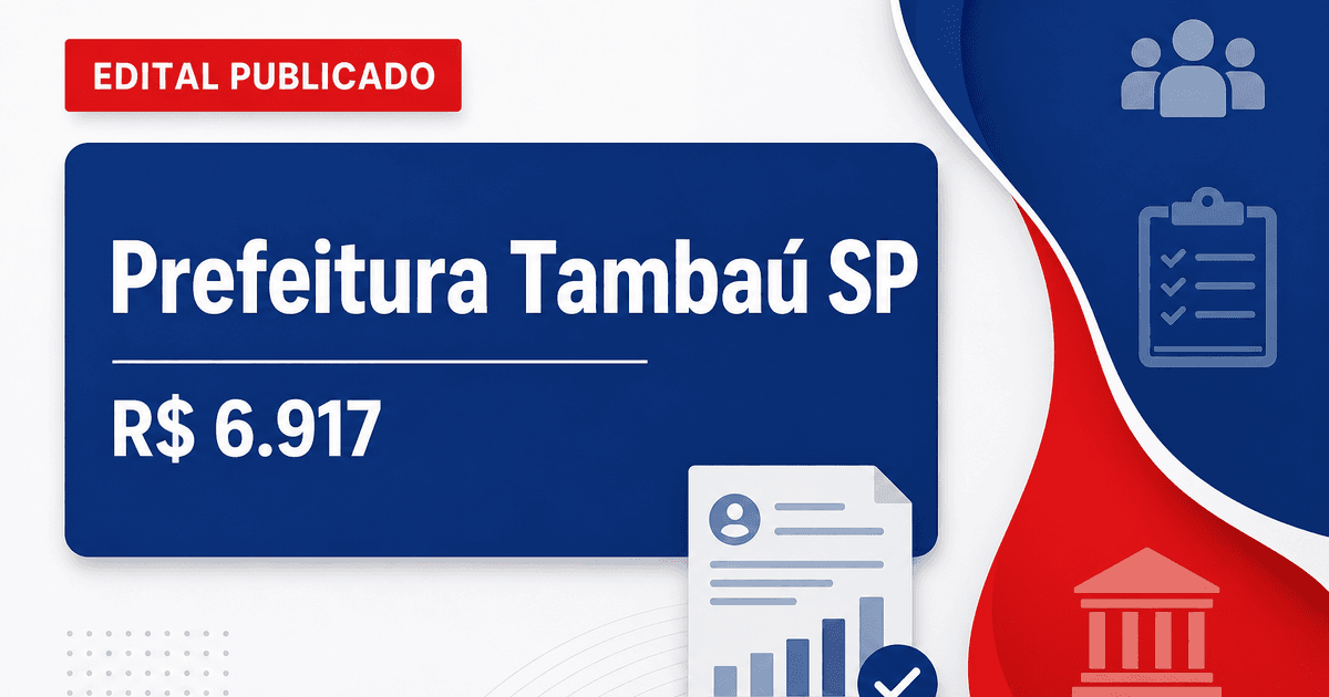 Prefeitura de Tambaú - SP abre concurso público com salários de até R$ 6.917,04 - Prefeitura de Tambaú