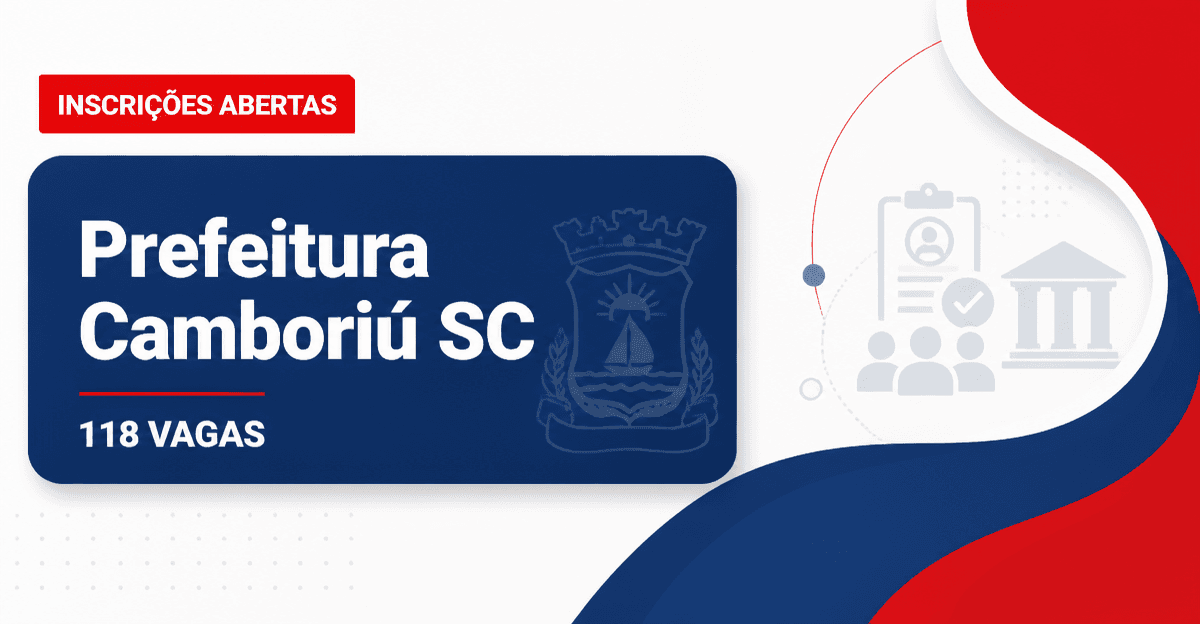 Prefeitura de Camboriú e CamboriúPrev: Prefeitura de Camboriú e CamboriúPrev - SC abrem concursos públicos com diversas - Prefeitura de Camboriú e CamboriúPrev