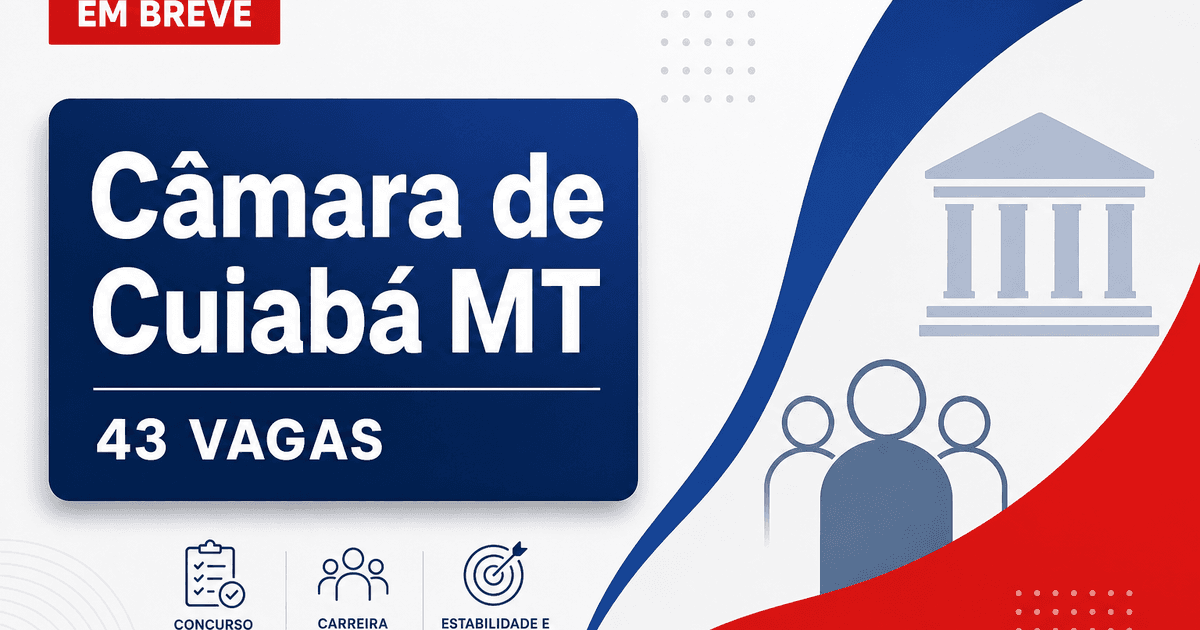 Concurso da Câmara de Cuiabá: edital em preparação com 43 vagas previstas - Câmara de Cuiabá