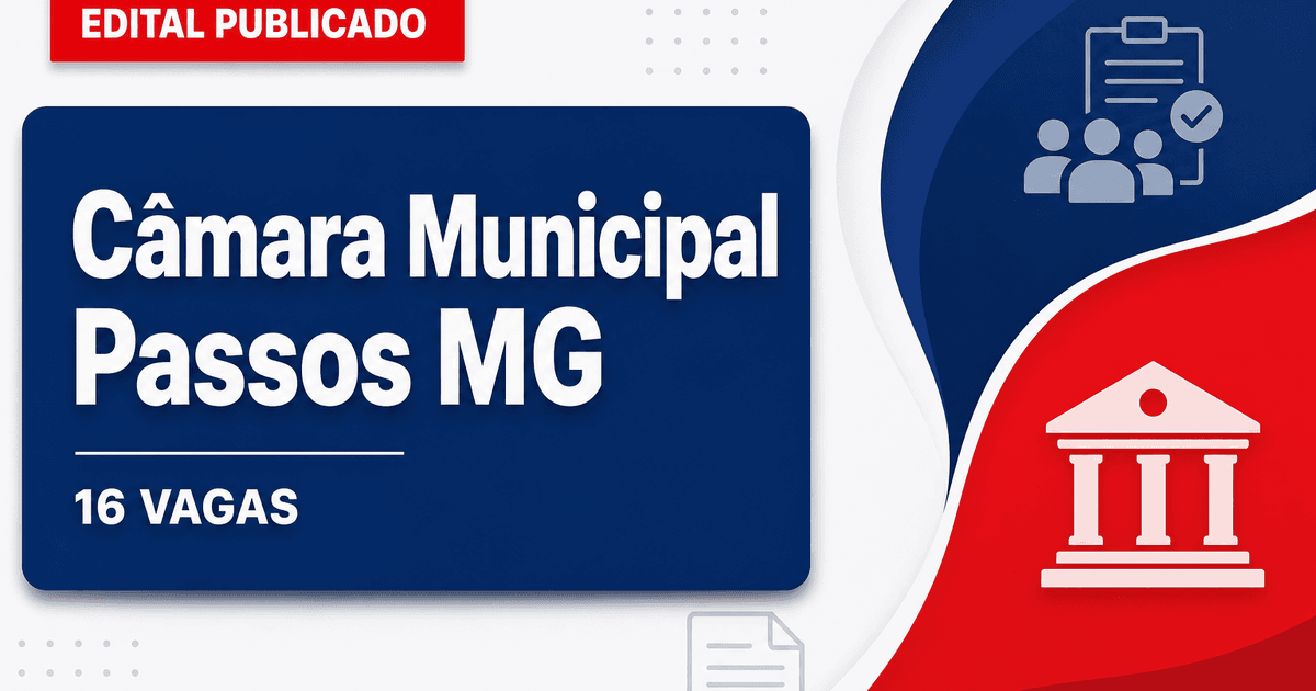 Concurso Câmara Municipal de Passos MG abre 16 vagas, salários até R$ 5.485 - Câmara Municipal de Passos