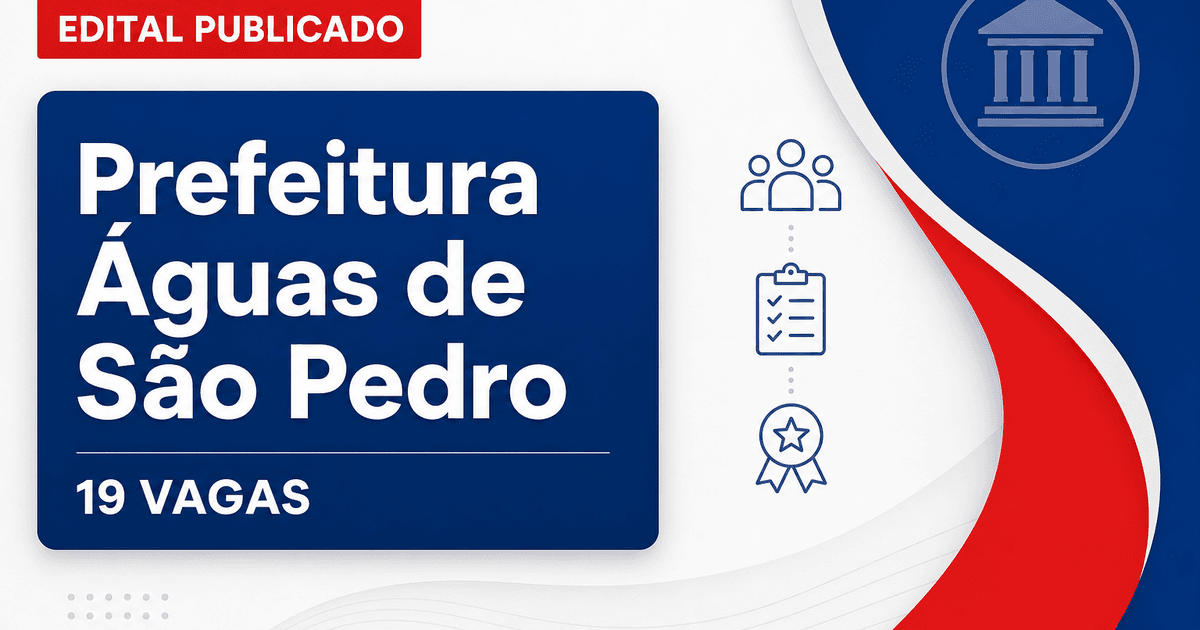 Concurso da Prefeitura de Águas de São Pedro SP: edital abre 19 vagas - Prefeitura de Águas de São Pedro