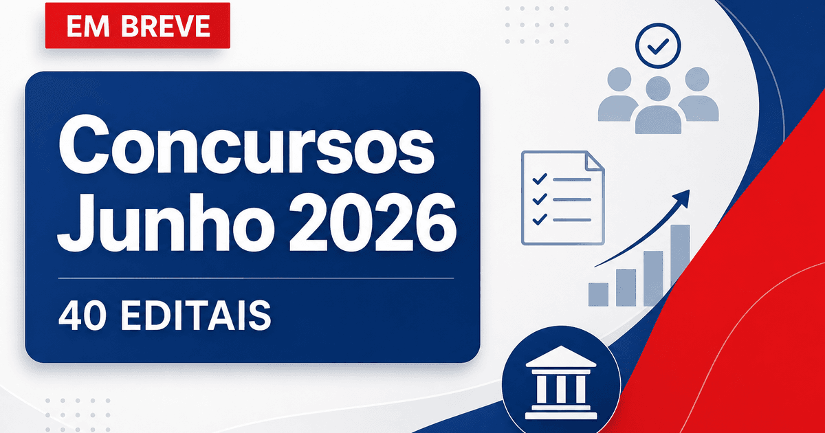 Concursos junho 2026 têm quase 40 editais previstos por todo país - Vários órgãos