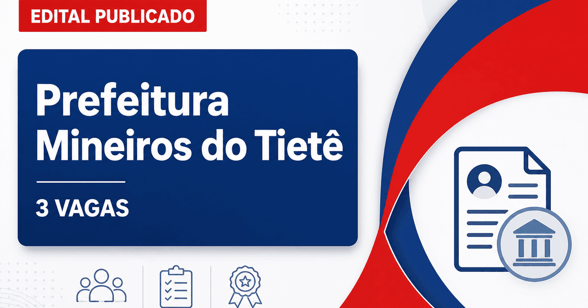 Concurso Prefeitura de Mineiros do Tietê SP: 3 vagas abertas em 2026 - Prefeitura de Mineiros do Tietê