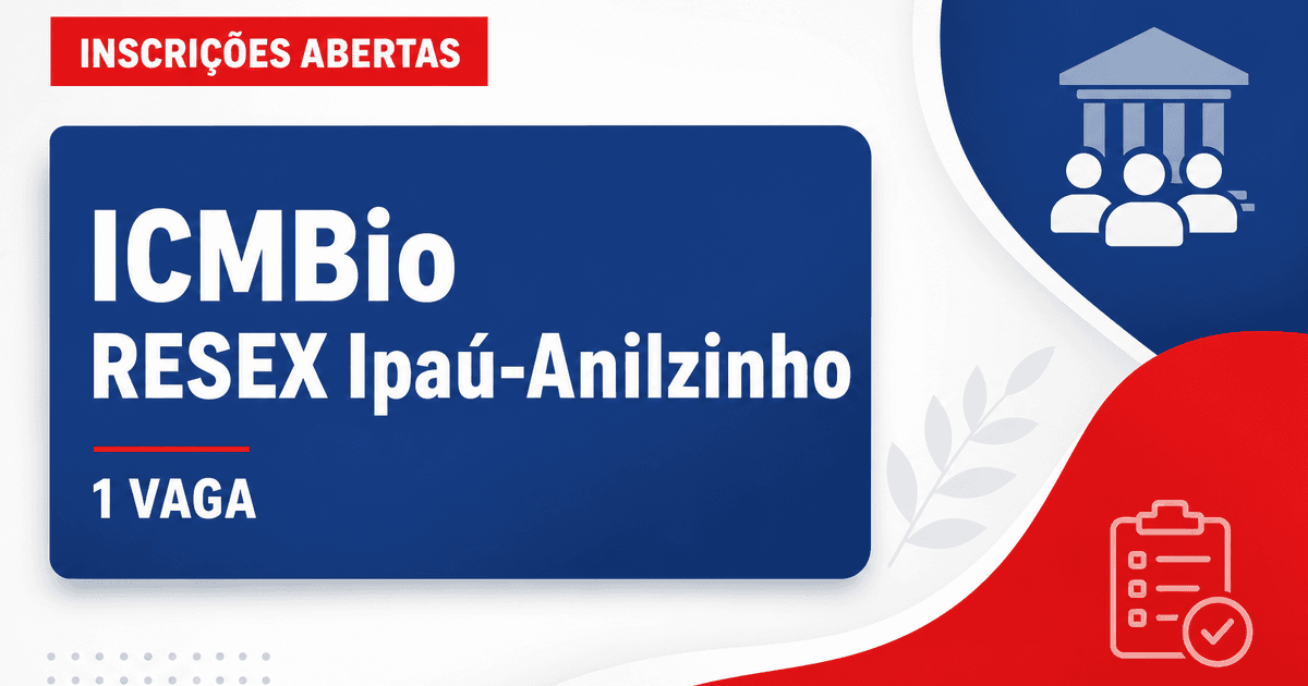 Processo seletivo ICMBio RESEX Ipaú–Anilzinho abre 1 vaga em Tucuruí PA - Instituto Chico Mendes de Conservação da Biodiversidade