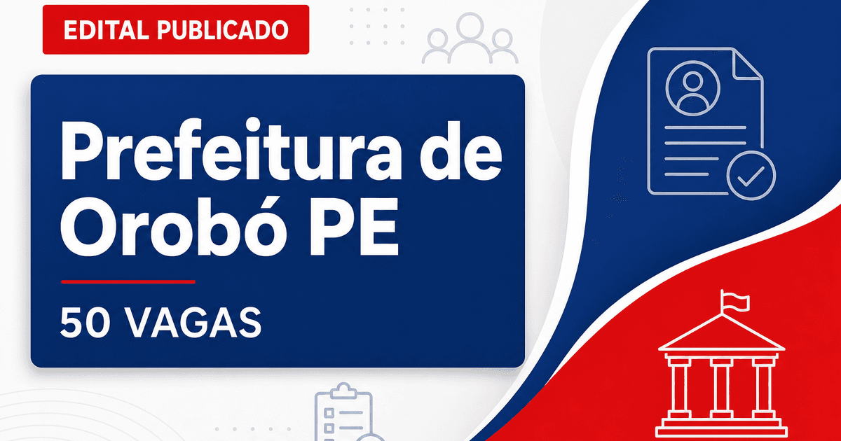 Prefeitura de Orobó PE abre processo seletivo com 50 vagas - Prefeitura de Orobó