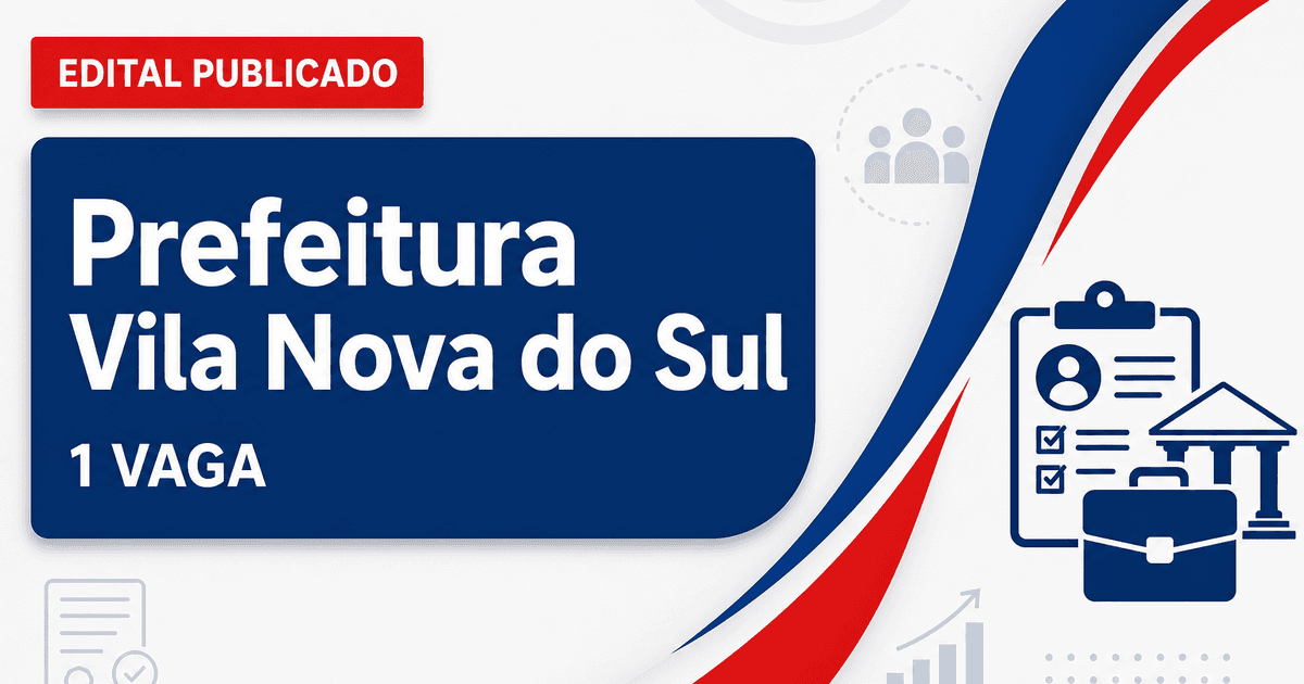 Prefeitura de Vila Nova do Sul RS abre processo seletivo com 1 vaga - Prefeitura de Vila Nova do Sul