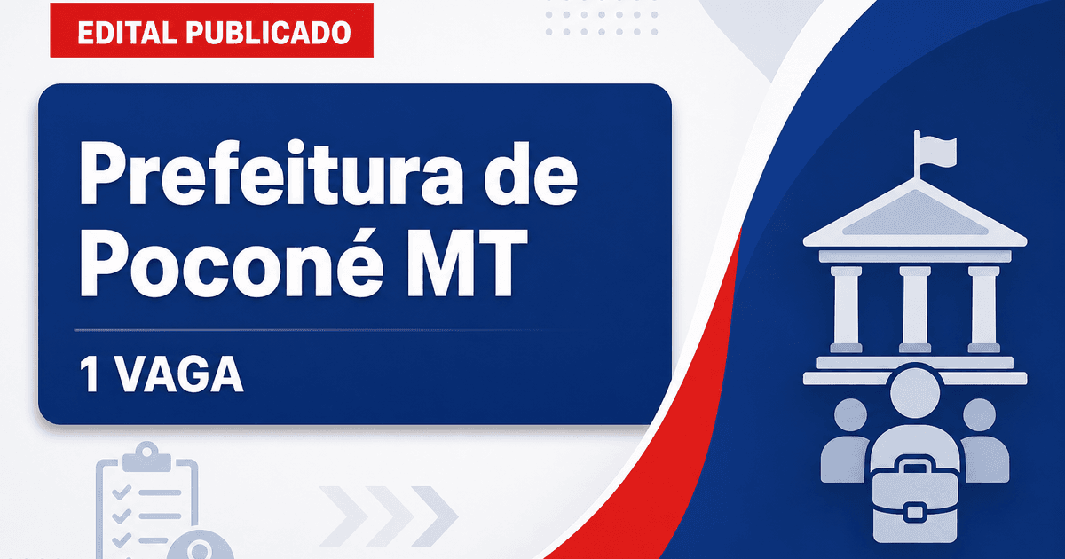 Concurso Prefeitura de Poconé MT: 1 vaga para advogado com salário de R$5.037 - Prefeitura de Poconé