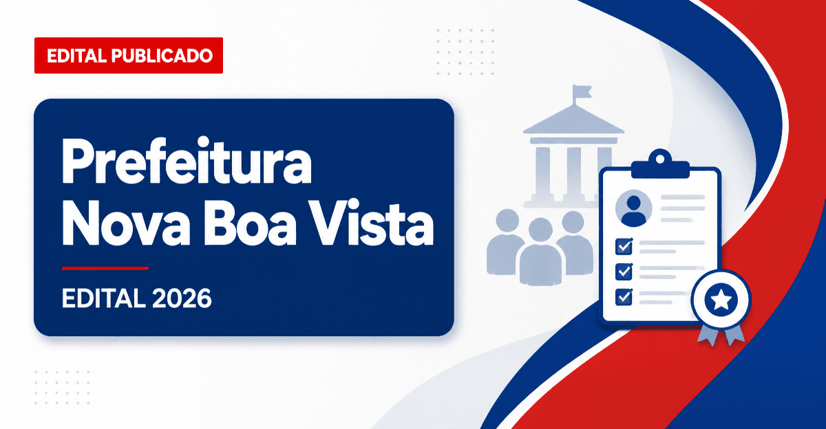 Prefeitura de Nova Boa Vista RS abre processo seletivo com cadastro de reserva - Prefeitura de Nova Boa Vista