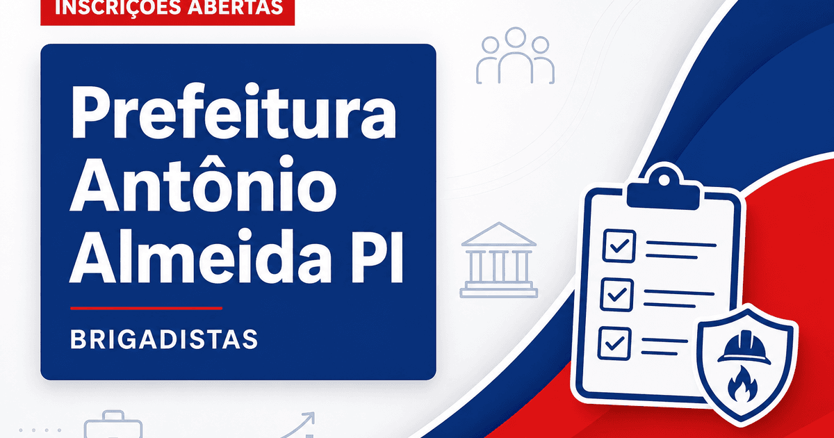 Prefeitura de Antônio Almeida - PI abre vagas para Brigadistas e Chefes de Esquadrão - Prefeitura de Antônio Almeida