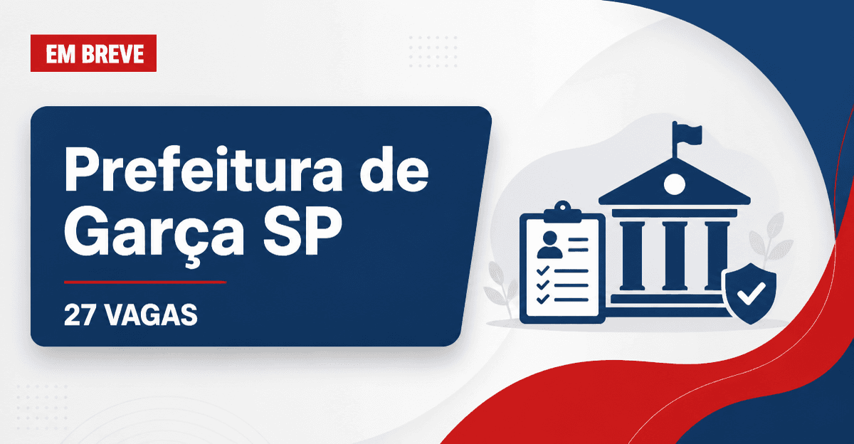 Concurso Prefeitura de Garça SP: 27 vagas na Educação em 2026 - Prefeitura de Garça