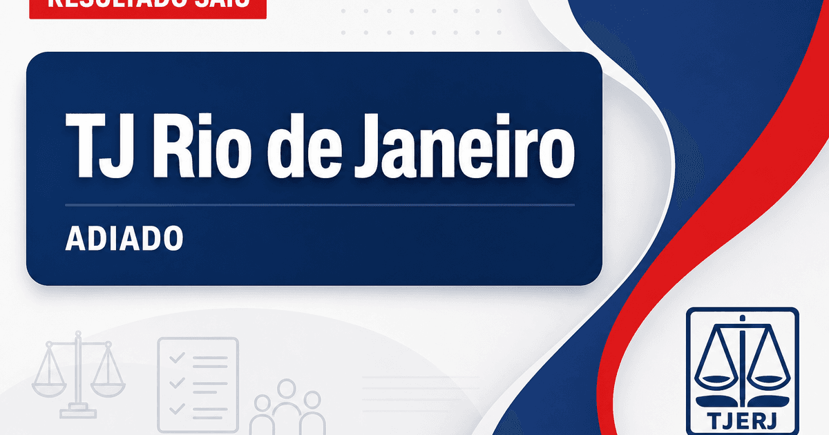 Concurso TJ RJ tem resultado final adiado para técnico e analista - Tribunal de Justiça do Rio de Janeiro