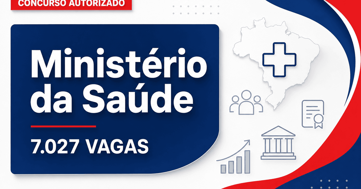 Concurso Ministério da Saúde: novo pedido de autorização encaminhado para 7.027 vagas - Ministério da Saúde: novo pedido de autorização encaminhadora 7.027 vagas
