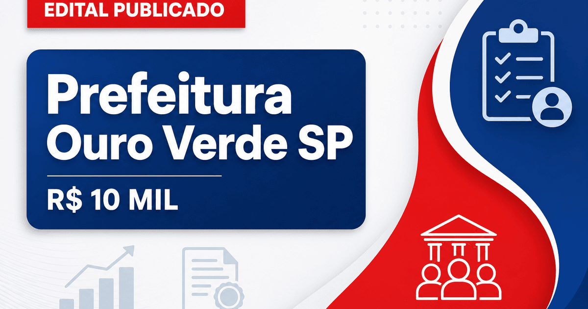 Prefeitura de Ouro Verde - SP abre concurso público com salários de até R$ 10 mil - Prefeitura de Ouro Verde