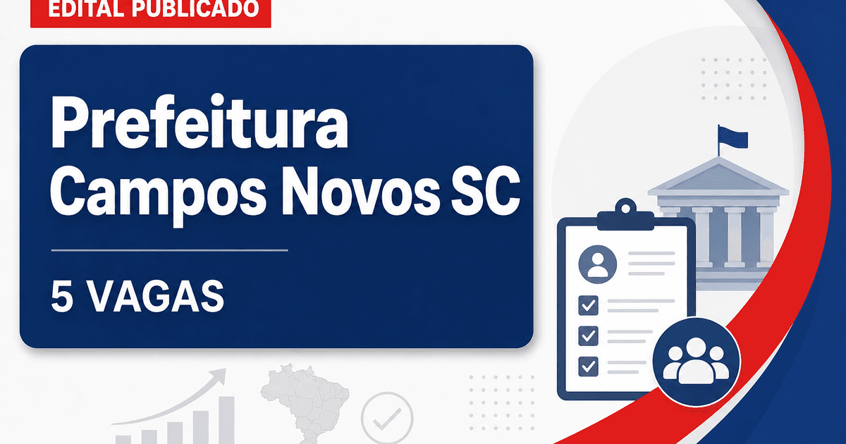 Prefeitura de Campos Novos SC abre processo seletivo com 5 vagas - Prefeitura de Campos Novos