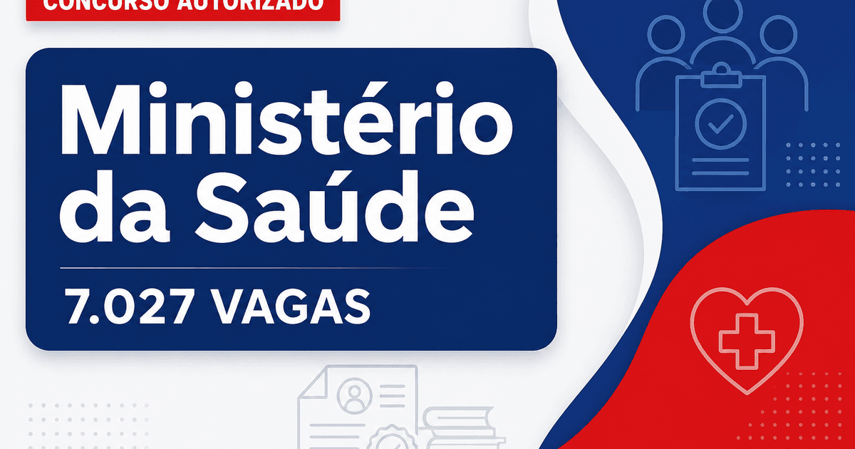 Concurso Ministério da Saúde é solicitado ao MGI com 7.027 vagas - Ministério da Saúde é solicitado ao MGI com 7.027 vagas