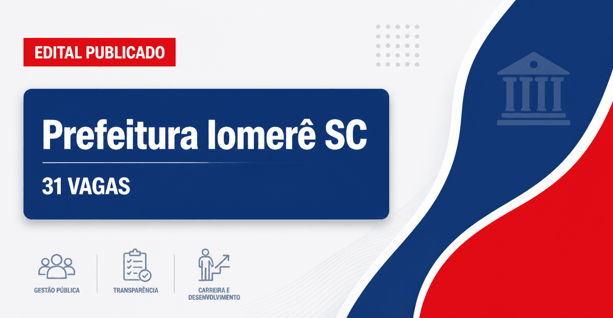 Concurso Prefeitura de Iomerê SC oferece 31 cargos e cadastro reserva - Prefeitura de Iomerê