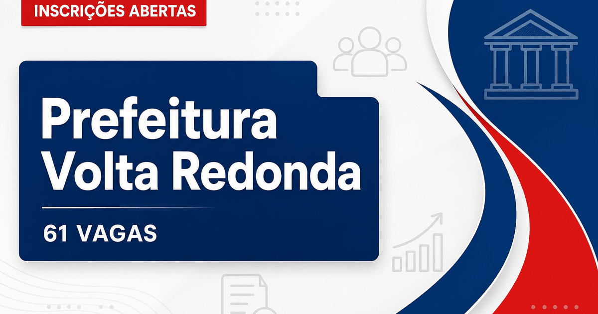 Concurso da Prefeitura de Volta Redonda RJ: últimos dias de inscrição para 61 vagas - Prefeitura de Volta Redonda