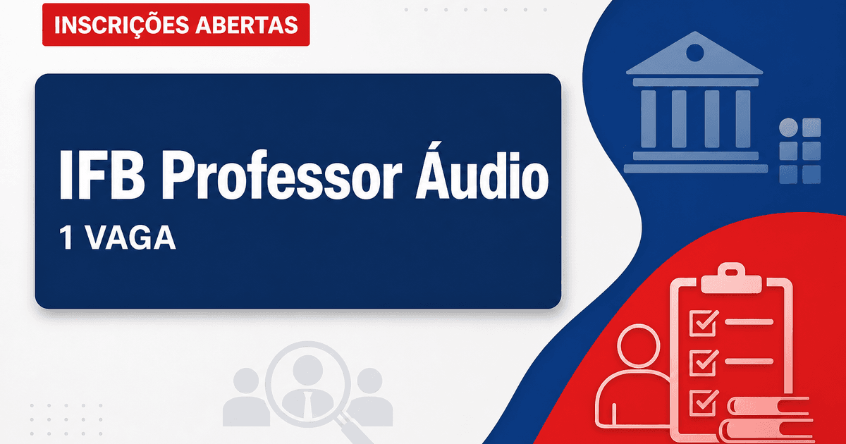 Instituto Federal de Brasília abre processo seletivo com 1 vaga para professor de Áudio - Instituto Federal de Brasília