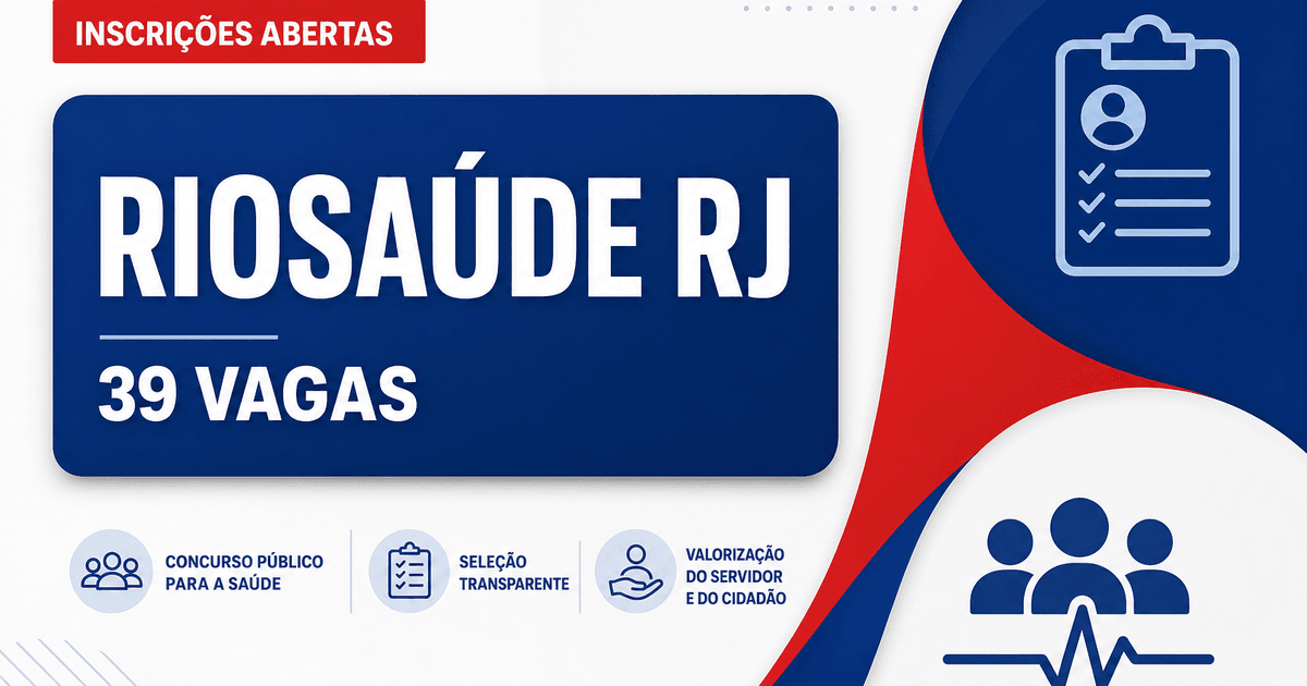 RIOSAÚDE - Empresa Pública de Saúde do Rio de Janeiro S/A: RIOSAÚDE - RJ anuncia processo seletivo com 39 vagas de nível - RIOSAÚDE - Empresa Pública de Saúde do Rio de Janeiro S/A