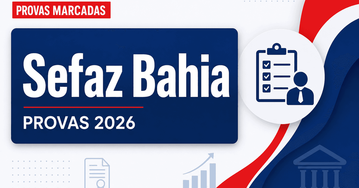 Exclusivo! Concurso Sefaz BA terá provas em datas diferentes - Secretaria da Fazenda