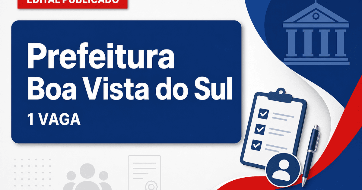 Prefeitura de Boa Vista do Sul RS abre processo seletivo com 1 vaga - Prefeitura de Boa Vista do Sul