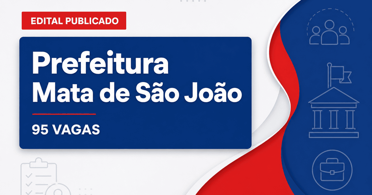 Prefeitura de Mata de São João BA abre processo seletivo com 95 vagas - Prefeitura de Mata de São João