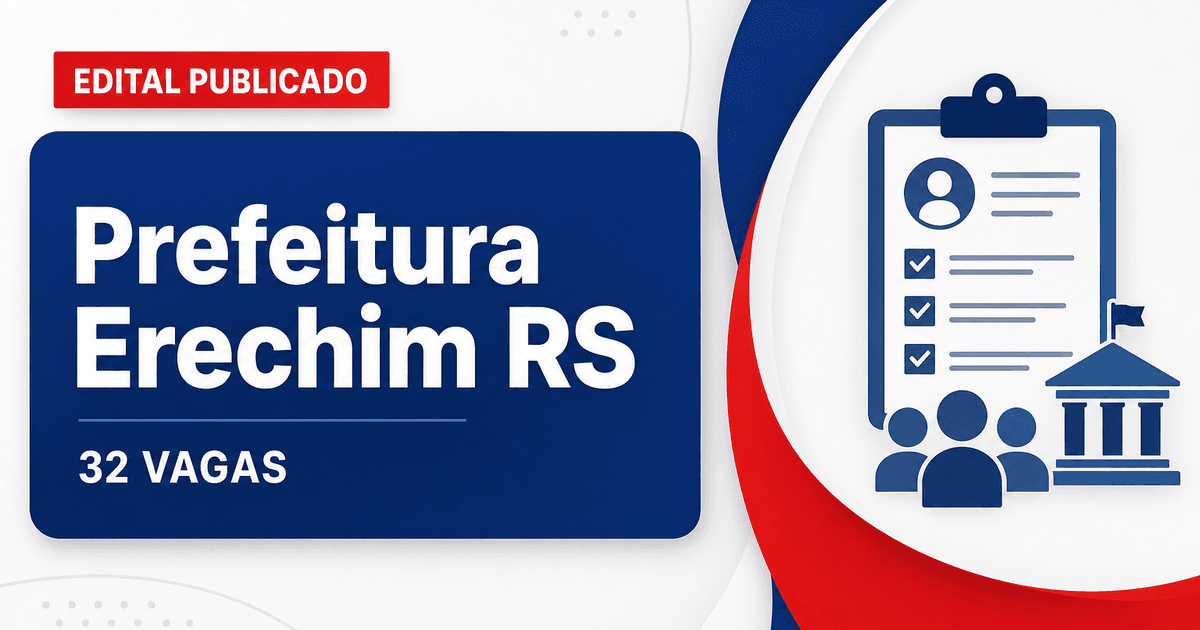 Prefeitura de Erechim RS abre processo seletivo com 32 vagas - Prefeitura de Erechim