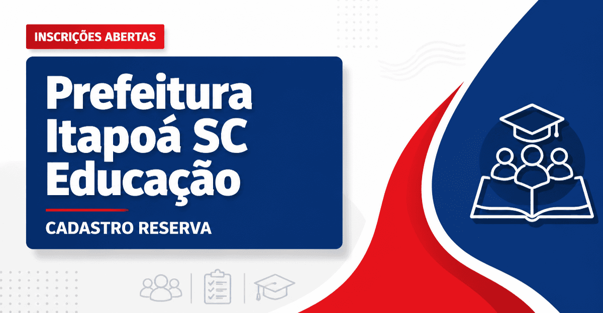 Processo seletivo Secretaria Municipal de Educação Itapoá SC abre cadastro de reserva - Secretaria Municipal de Educação