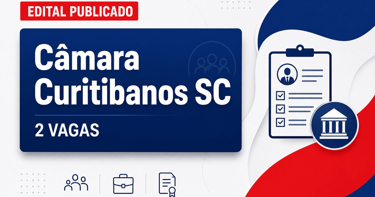 Concurso Câmara Municipal de Curitibanos SC oferta 2 vagas imediatas - Câmara Municipal de Curitibanos