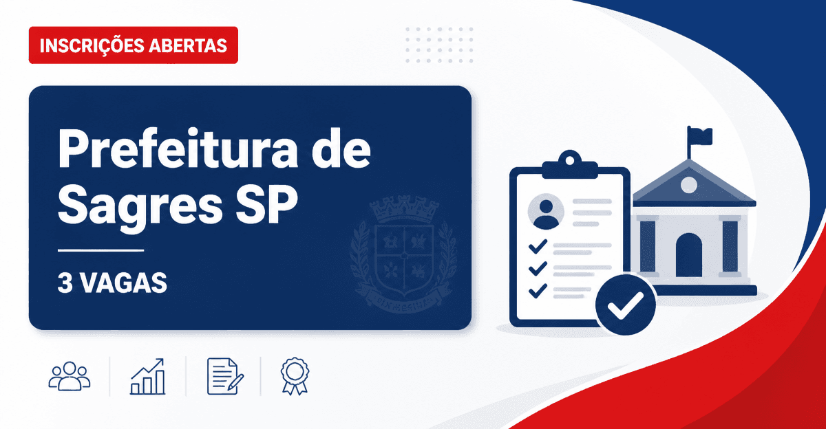 Prefeitura de Sagres SP abre processo seletivo com 3 vagas e salário de R$3.620 - Prefeitura de Sagres