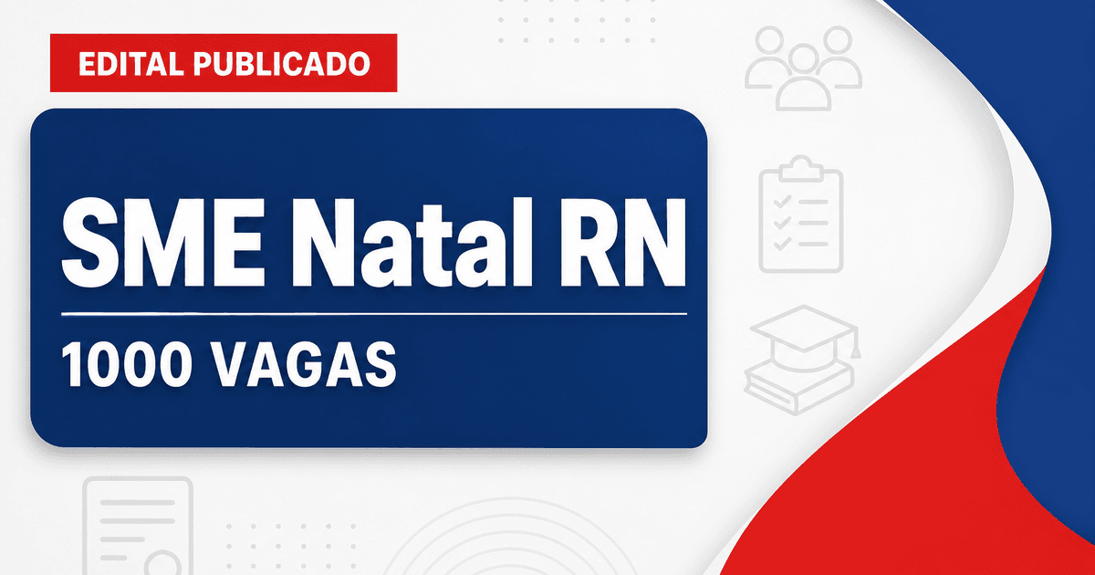 Processo seletivo da SME de Natal RN: edital abre 1.000 vagas para nível médio - Secretaria Municipal de Educação